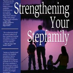 📪 [ACCESS] KINDLE PDF EBOOK EPUB Strengthening Your Stepfamily (Rebuilding Books) by  Elizabeth E