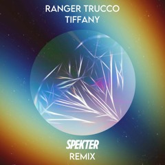 RANGER TRUCCO - TIFFANY (SPEKTER REMIX)