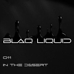 In The Desert (Original Mix) - Blaq Liquid