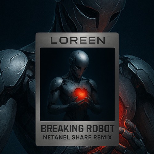 Loreen - Breaking Robot - Netanel Sharf Remix