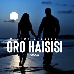 ORO HAISISI -𝕹𝖊𝖑𝖘𝖔𝖓 𝕰𝖟𝖊𝖐𝖎𝖆𝖘 (cover)🌴🌴🌊🌊