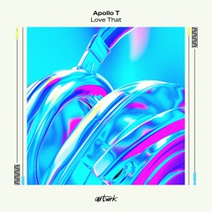 Apollo T - Love That [artwrk]