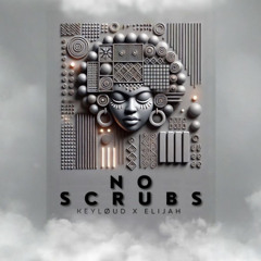 TLC - No Scrubs (keyløud x Elijah Afro House Remix)