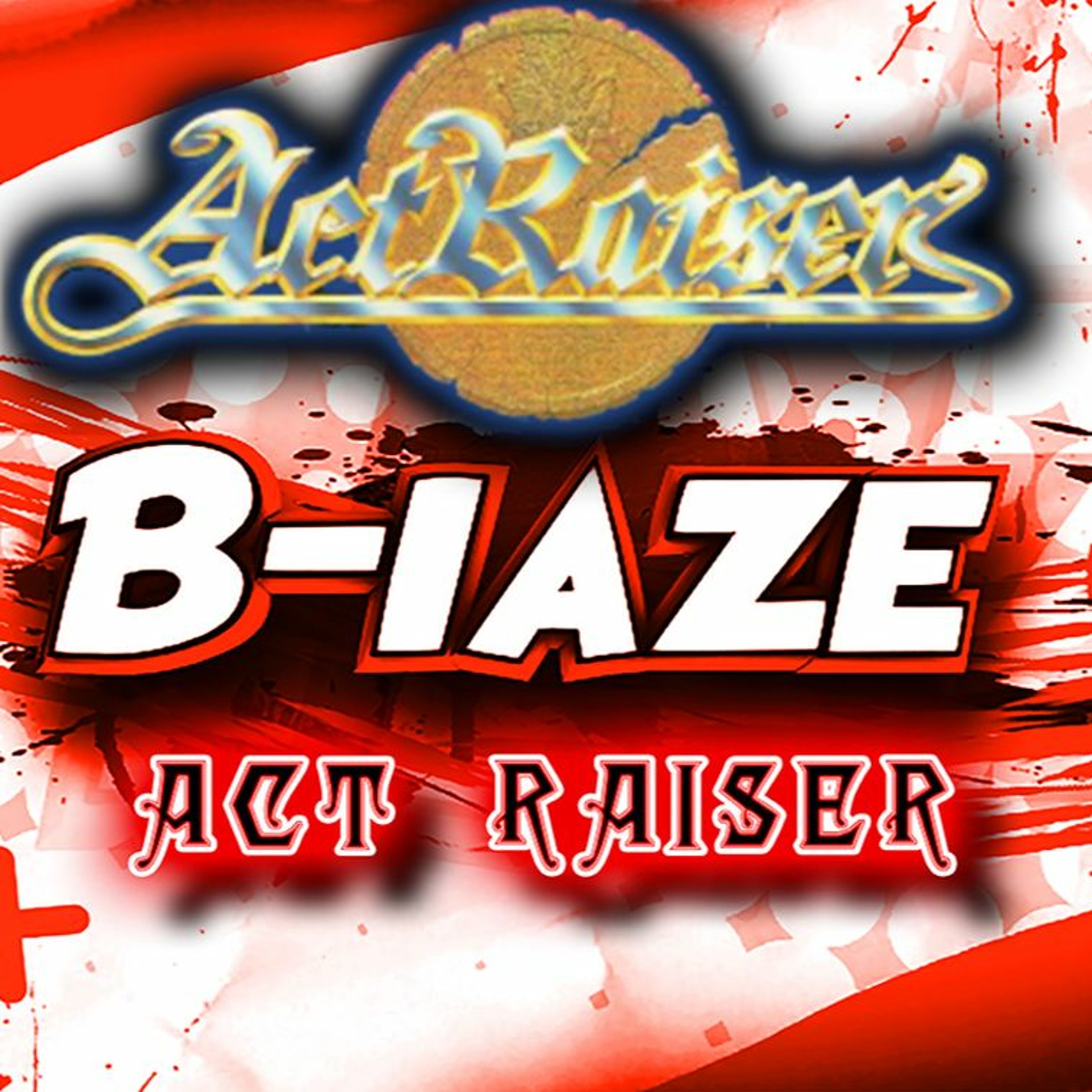 B-laze - Act Raiser 2010 episode artwork