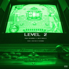 Level 2[Prod.Invictabeatz & BoyWonda]