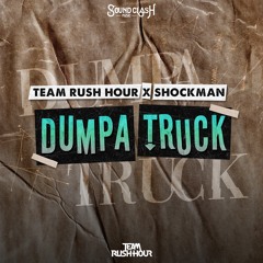 Team Rush Hour & Shockman - Dumpa Truck (FREE DOWNLOAD)