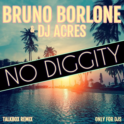 Blackstreet - No Diggity (Bruno Borlone & Dj Acres Remix)