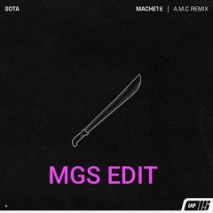 Sota - Machete (A.M.C Remix) MGS EDIT