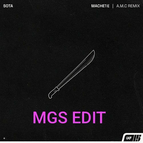 Sota - Machete (A.M.C Remix) MGS EDIT