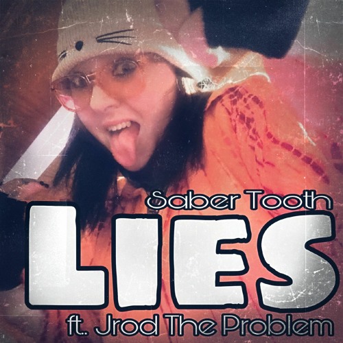 Saber Tooth - Lies (ft. Jrod The Problem)