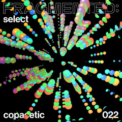 fragmented:select w/ copacetic