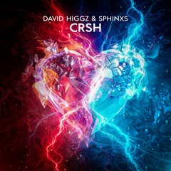David Higgz & Sphinxs - CRSH