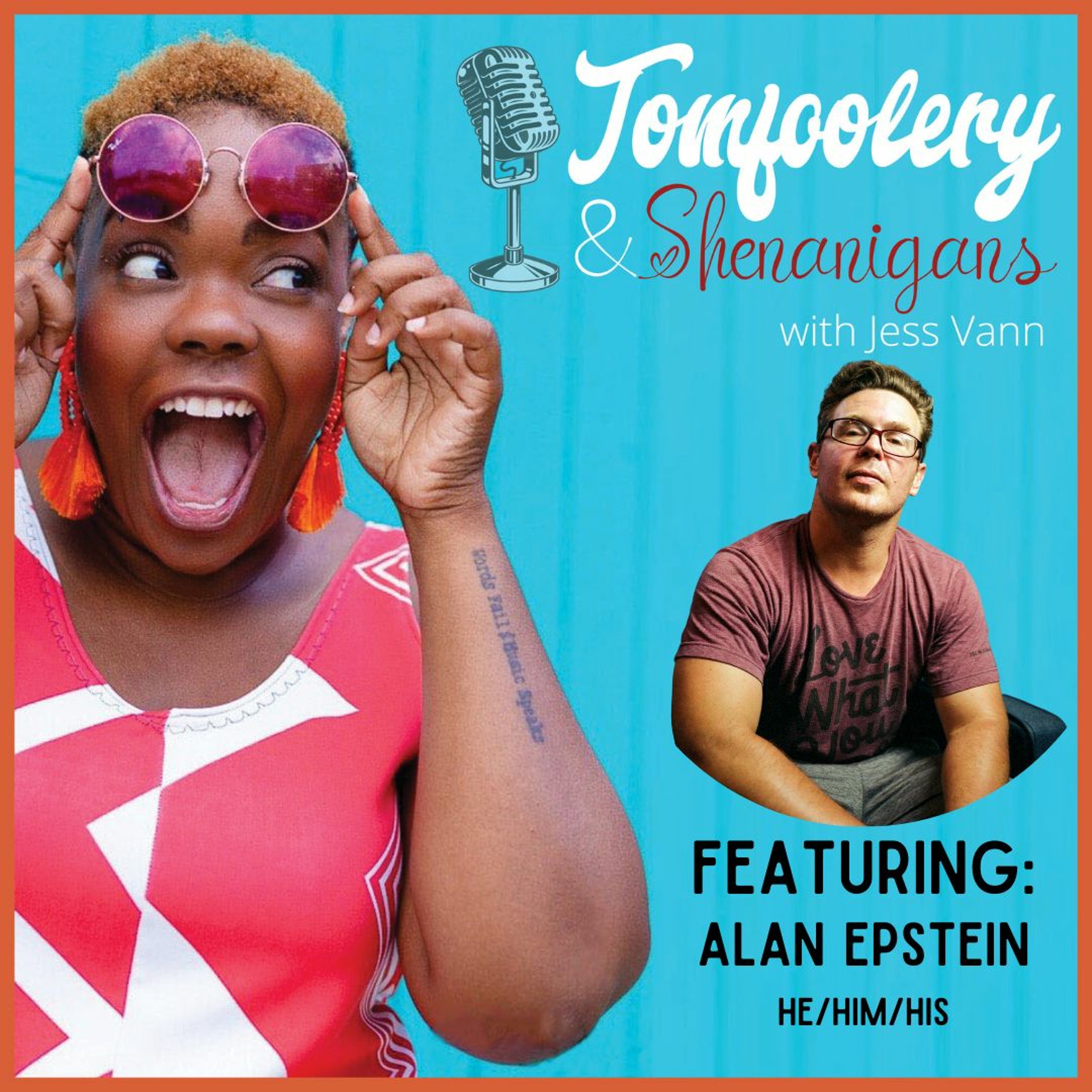 Tomfoolery and Shenaningans