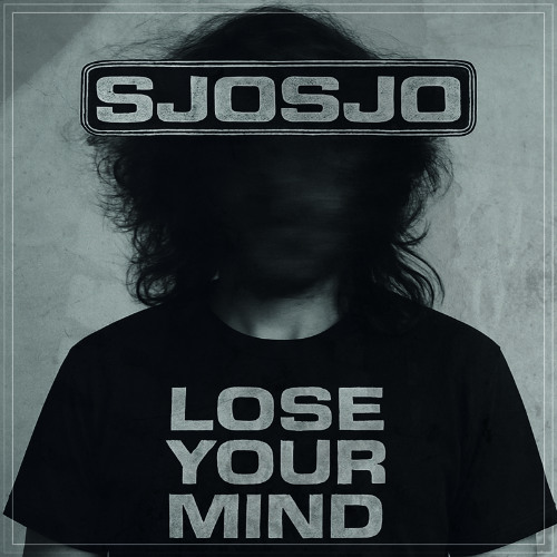 SJOSJO - Lose Your Mind (FREE DOWNLOAD)