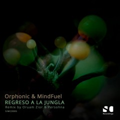 PREMIERE I Orphonic & MindFuel - Regreso A La Jungla (Oruam Zior Remix) [SIMC0085]
