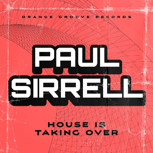 Paul Sirrell - House Is Taking Over