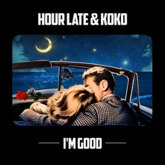 I'm Good (Prod. Hour Late)