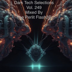 Dark Tech Selections Vol. 249 [Vinyl Only Mix]