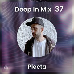 Deep In Mix 37 with Plecta