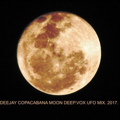 DEEJAY COPACABANA MOON DEEP.VOX UFO MIX. 2017.