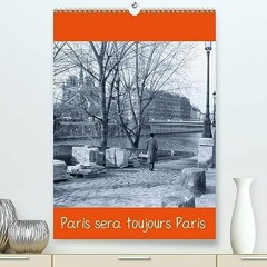 ⏳ DOWNLOAD EBOOK Paris sera toujours Paris (Premium. hochwertiger DIN A2 Wandkalender 2021. Kunstdr