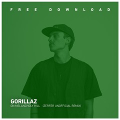 FREE DOWNLOAD: Gorillaz - On Melancholy Hill (Zerfer Unofficial Remix)