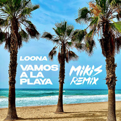 Loona - Vamos a la Playa (MIKIS Remix)