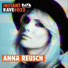 ANNA REUSCH @ Instant Rave #032