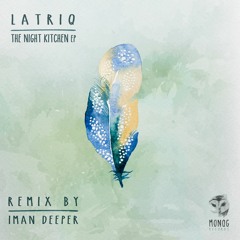 PREMIERE : LaTriq - The Night Kitchen (Iman Deeper Remix)[Monog Records]