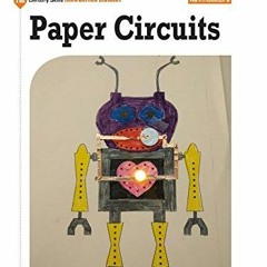 VIEW [EBOOK EPUB KINDLE PDF] Paper Circuits (21st Century Skills Innovation Library: