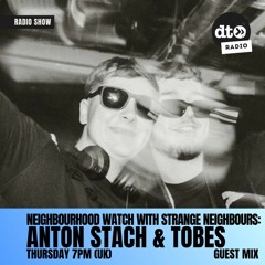 Neighbourhood Watch with Strange Neighbours: Meeting 16 ft. Anton Stach & Tobes' Lost City Guest Mix