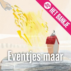 Eventjes maar