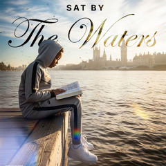 Sat by The Waters - 26.08.25