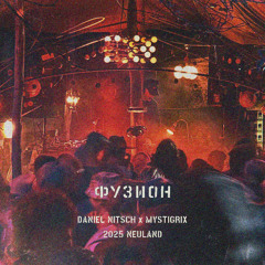 Fusion 2025 - Daniel Nitsch x Mystigrix - Neuland