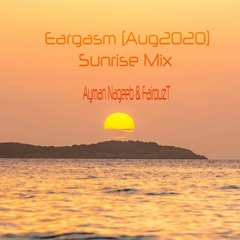 Ayman Nageeb & FairouzT - Eargasm Sunrise Mix [Aug2020]