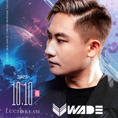 2025.10.10 Lucid Dream - DJ Wade Warmup Set for Ferry Corsten