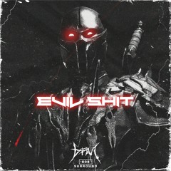 EVIL SHIT