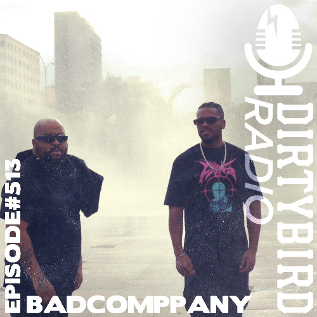 Stream Dirtybird Radio 513 - Bad Comppany by DIRTYBIRD | Listen