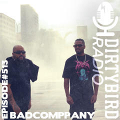Dirtybird Radio 513 - Bad Comppany
