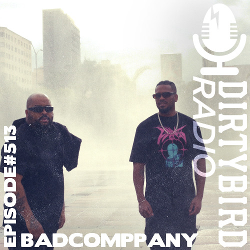 Stream Dirtybird Radio 513 - Bad Comppany by DIRTYBIRD | Listen