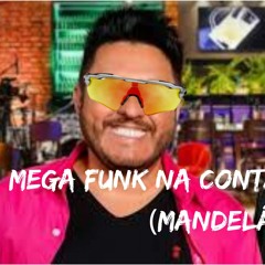 Mega Funk Na Conta Da Loucura (MANDELÃO)