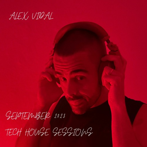 Tech House Sessions September 2023 By Alex Vidal