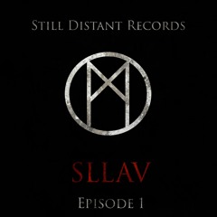 Still Distant Podcast - Episode 1 - SLLAV