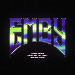 Chris Brown - Under The Influence (EMBY REMIX)