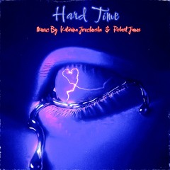 Hard Time  /  Katarina Jovchevska & Robert James