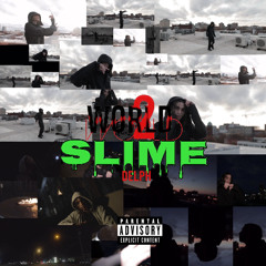 WRLD 2 SLIME (video out now!)