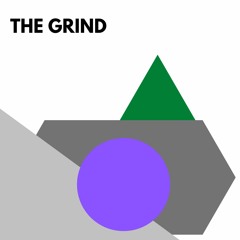The Grind