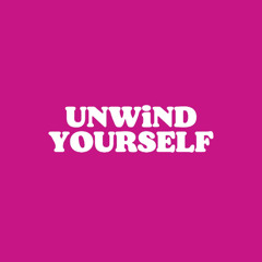 UNWiND YOURSELF 13