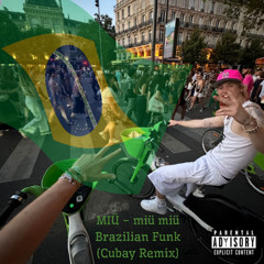 MIÜ - miü miü ale to Brazilian Funk ( Cubay remix )
