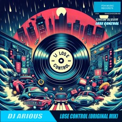 Dj Arious - Lose Control (Original Mix)